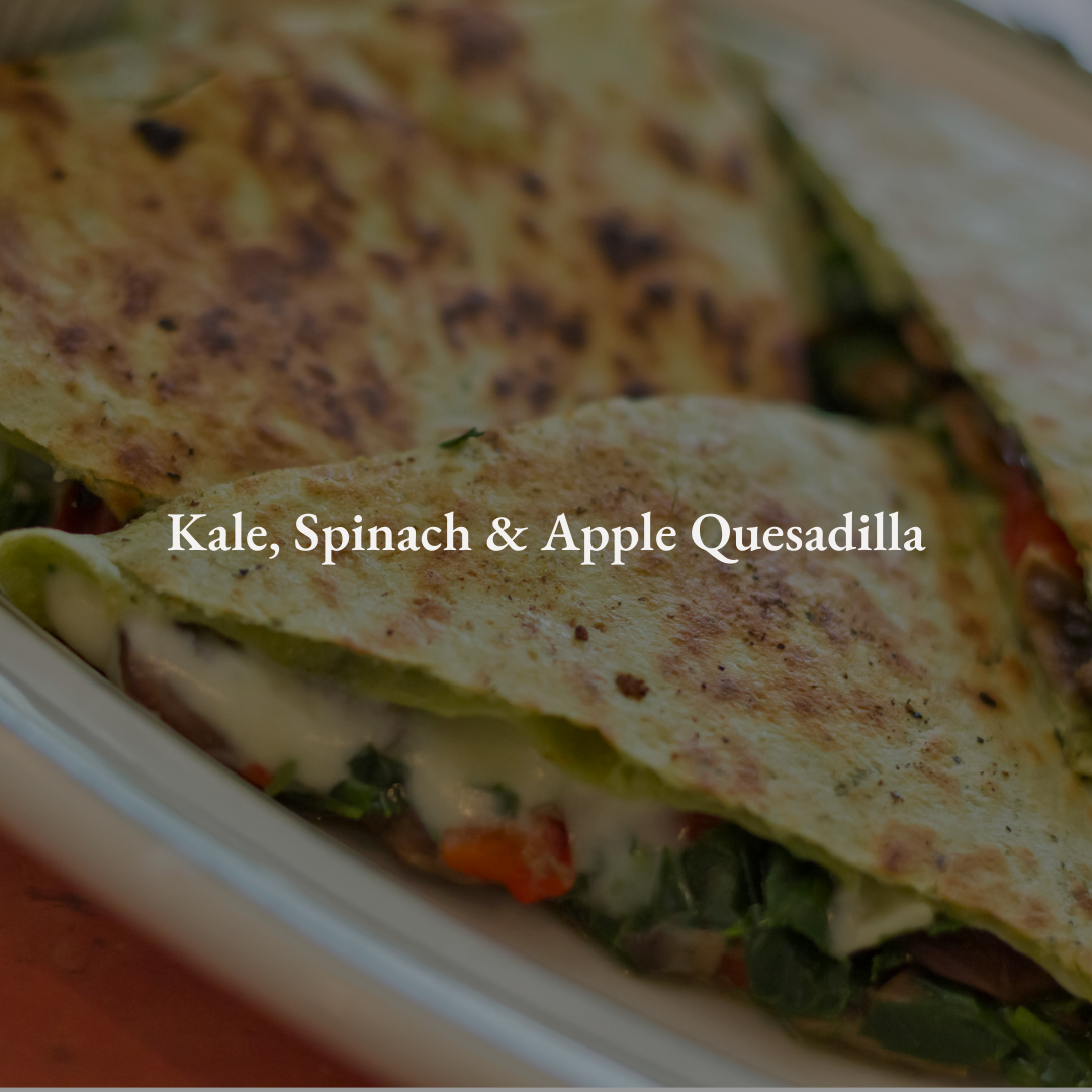 Kale, Spinach & Apple Quesadilla